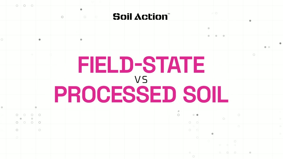 Field-State vs Processed Soil